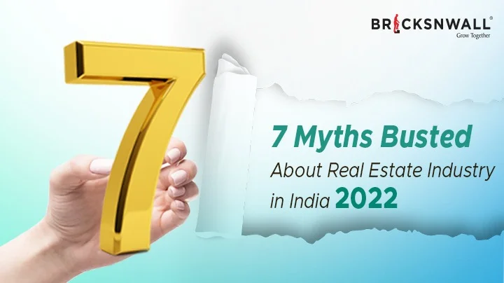 Top 7 Myths Busted About Real Estate Industry in India | 2022