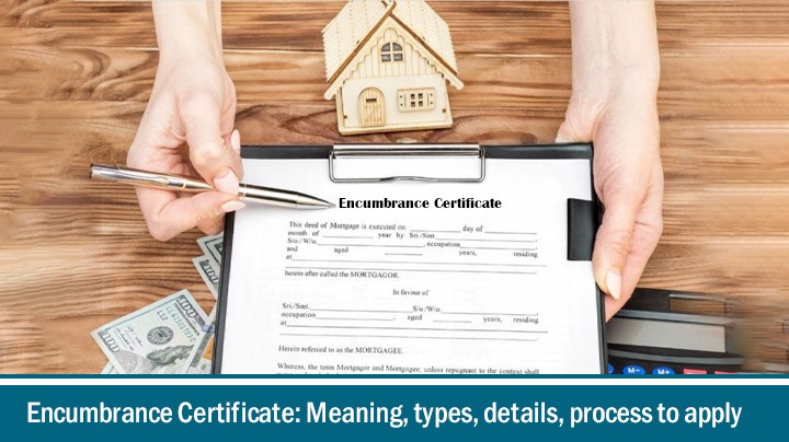 Encumbrance Certificate: Meaning, types, details, process to apply