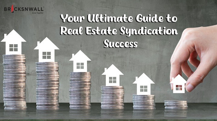 Your Ultimate Guide to Real Estate Syndication Success