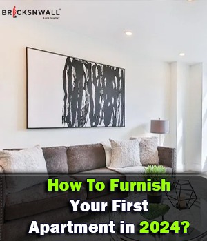 How To Furnish Your First Apartment in 2024?