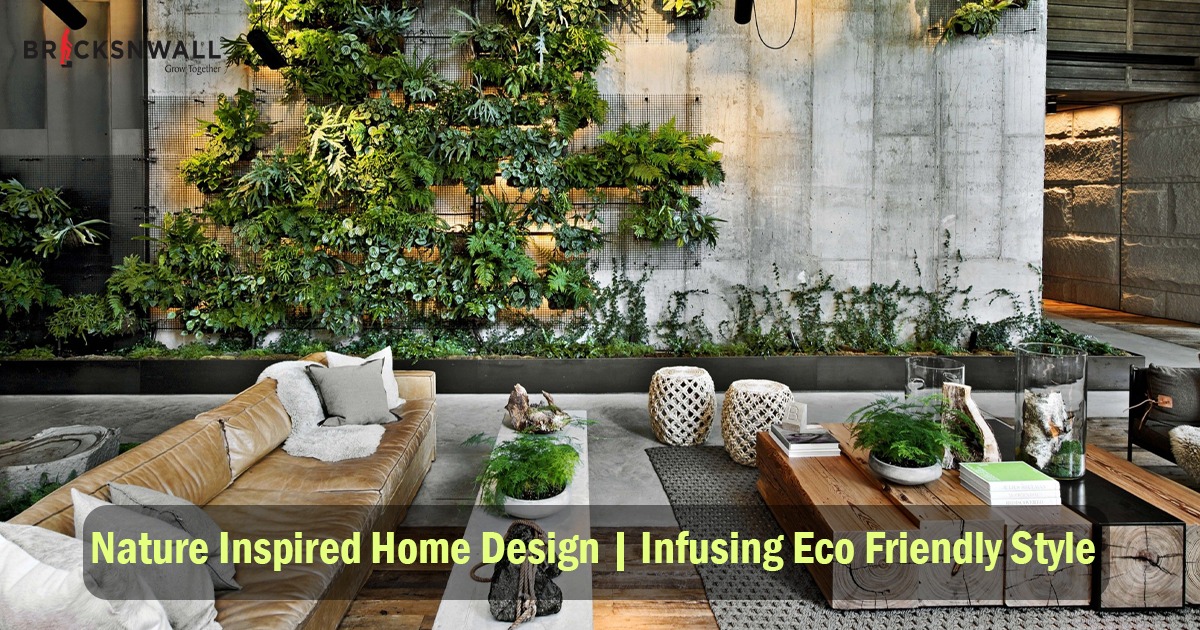 Nature Inspired Home Design | Infusing Eco Friendly Style