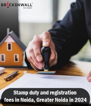 Stamp duty and registration fees in Noida, Greater Noida in 2024