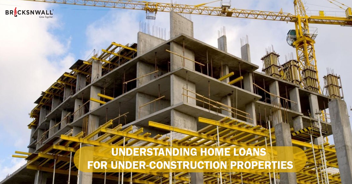 Understanding Home Loans for Under-Construction Properties