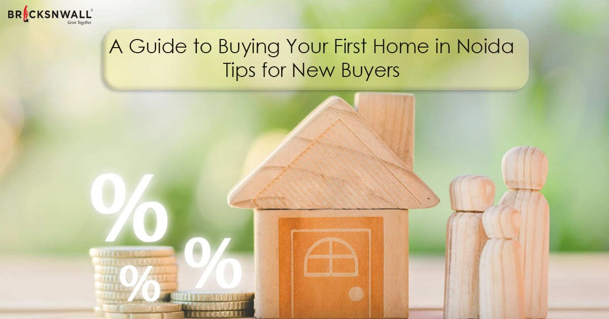 A Guide to Buying Your First Home in Noida: Tips for New Buyers