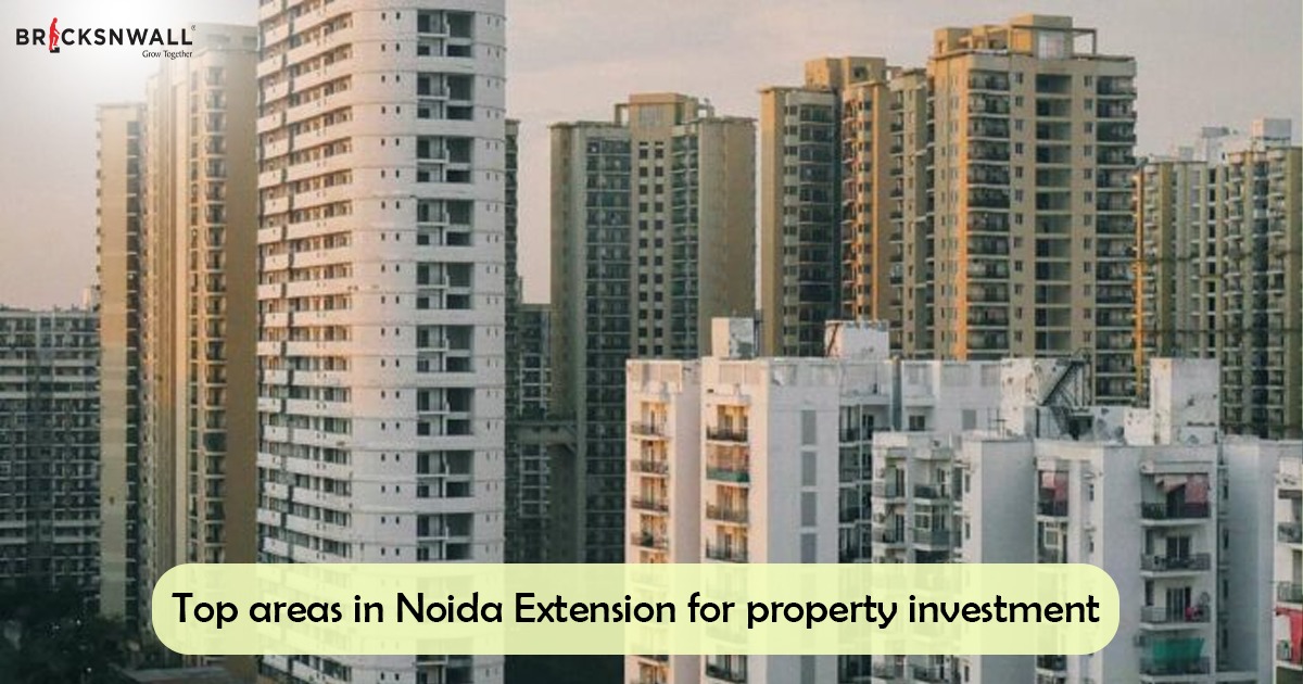 Top areas in Noida Extension for property investment