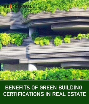 Benefits of Green Building Certifications in Real Estate