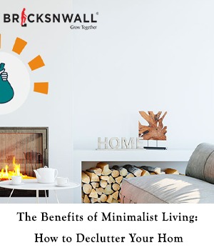 The Benefits of Minimalist Living: How to Declutter Your Home