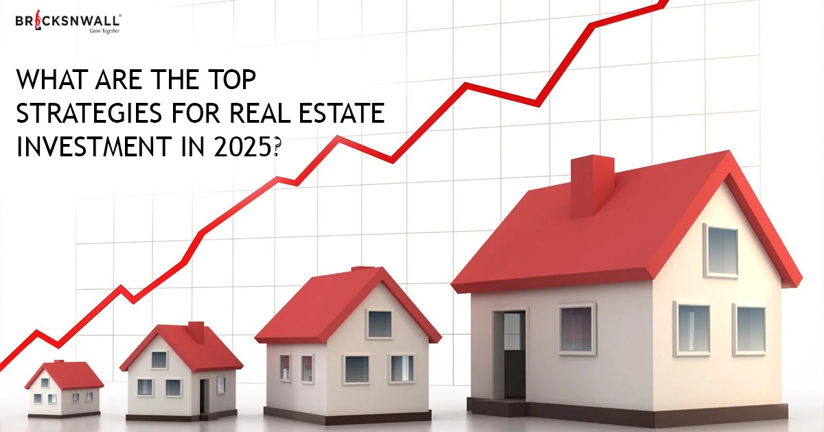 What are the top strategies for real estate investment in 2025?