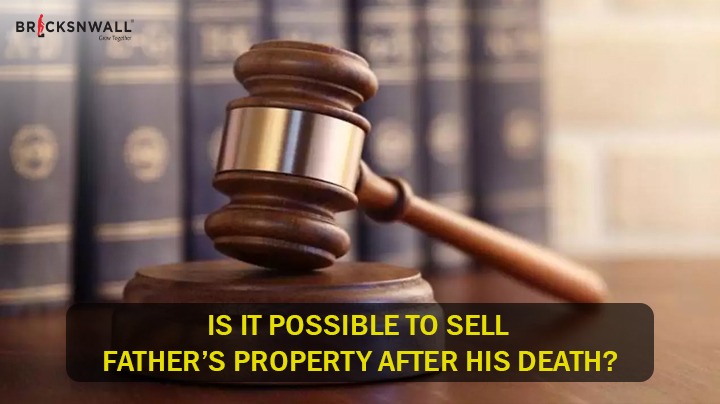 Is it possible to sell father’s property after his death?